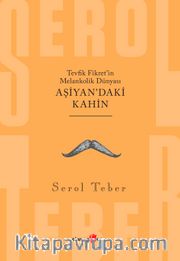 Aşiyan'daki Kahin <br /> Tevfik Fikret'in Melankolik Dünyası