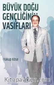 Büyük Doğu Gençliğinin Vasıfları