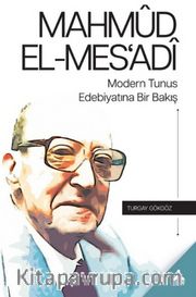 Mahmud El-Mes'adi Modern Tunus Edebiyatına Bir Bakış