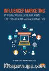 Influencer Marketing & Hatırlı Pazarlama Uygulamalarının Tüketici Satın Alma Davranışlarına Etkisi