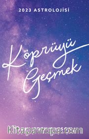 2023 Astrolojisi <br /> Köprüyü Geçmek