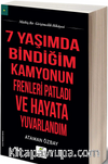 7 Yaşımda Bindiğim Kamyonun Frenleri Patladı ve Hayata Yuvarlandım