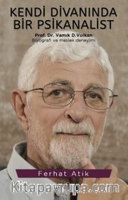 Kendi Divanında Bir Psikanalist Vamık D. Volkan