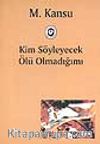 Kim Söyleyecek Ölü Olmadığımı