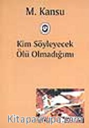 Kim Söyleyecek Ölü Olmadığımı