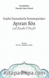 Gayba İnananlarla İnanmayanları Ayıran Söz (El- Kavlü'l-Fasl)