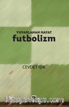 Yuvarlanan Hayat Futbolizm