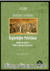 Özgünlüğün Politikası & Radikal Bireycilik ve Modern Toplumun Ortaya Çıkışı