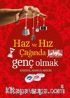 Haz ve Hız Çağında Genç Olmak