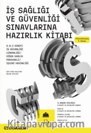 İş Sağlığı Ve Güvenliği Sinavlarına Hazırlık Kitabı