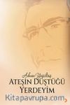 Ateşin Düştüğü Yerdeyim