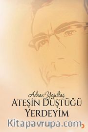 Ateşin Düştüğü Yerdeyim