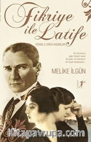 Fikriye ile Latife <br /> Kemal'e Eren Kadınlar