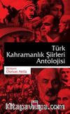 Türk Kahramanlık Şiirleri Antolojisi