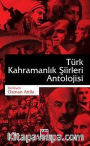 Türk Kahramanlık Şiirleri Antolojisi