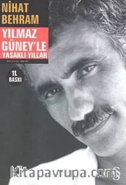 Yılmaz Güney'le Yasaklı Yıllar