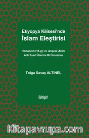 Etiyopya Kilisesi’nde İslam Eleştirisi <br /> Enbaqom (16.yy) ve Anqasa Amin Adlı Eseri Üzerine Bir İnceleme