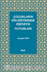 Çocukların Din Eğitiminde Ebeveyn Tutumları