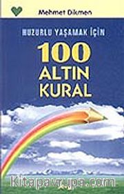 Huzurlu Yaşamak İçin 100 Altın Kural