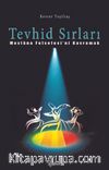 Tevhid Sırları & Mevlâna Felsefesi’ni Kavramak