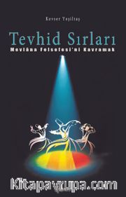 Tevhid Sırları <br /> Mevlâna Felsefesi’ni Kavramak
