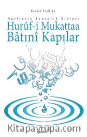 Hurûf-i Mukattaa Bâtinî Kapılar <br /> Harflerin Ezoterik Sırları 