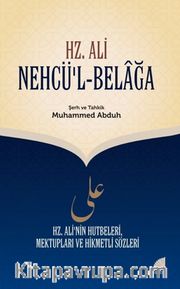 Nehcü’l-Belağa (Belağatın Yöntemi) <br /> Hz. Ali’nin Hutbeleri, Mektupları ve Hikmetli Sözleri 