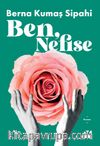 Ben, Nefise