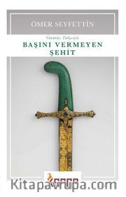 Başını Vermeyen Şehit (Günümüz Türkçesiyle)
