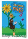Karınca Mişi 3