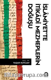 İslamiyette İtikadi Mezheblerin Doğuşu