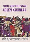 Yolu Kurtuluştan Geçen Kadınlar / Kurtuluş Kendini Anlatıyor 9