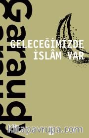 Geleceğimizde İslam Var