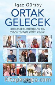Ortak Gelecek <br /> Sürdürülebilir Bir Dünya İçin Parlak Fikirler, Büyük Etkiler