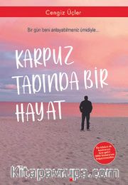 Karpuz Tadında Bir Hayat