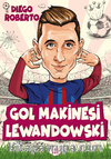 Gol Makinesi Lewandowski / Efsane Futbolcular