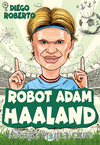  Robot Adam Haaland / Efsane Futbolcular