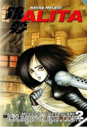 Savaş Meleği Alita Cilt 2 <br /> Meleğin Gözyaşları