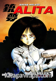 Savaş Meleği Alita Cilt 1 / Paslı Melek