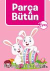 Parça Bütün (2 Yaş)