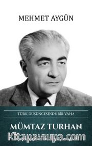 Mümtaz Turhan Türk Düşüncesinde Bir Vaha 
