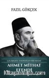 Ahmet Mithat Efendi Çalışmaya Vakfedilen Bir Hayat 