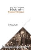 Atatürk Döneminde Bürokrasi ve Modernleşme