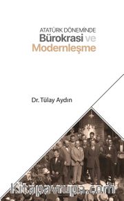 Atatürk Döneminde Bürokrasi ve Modernleşme