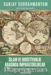 İslam ve Hıristiyanlık Arasında İmparatorluklar