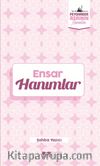 Ensar Hanımlar / Peygamber Asrının Hanımları