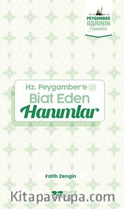 Hz. Peygamber’e Biat Eden Hanımlar / Peygamber Asrının Hanımları