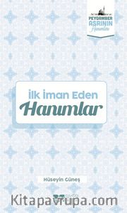 İlk İman Eden Hanımlar / Peygamber Asrının Hanımları