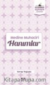 Medine Muhaciri Hanımlar / Peygamber Asrının Hanımları