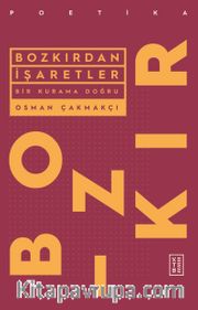 Bozkırdan İşaretler <br /> Bir Kurama Doğru